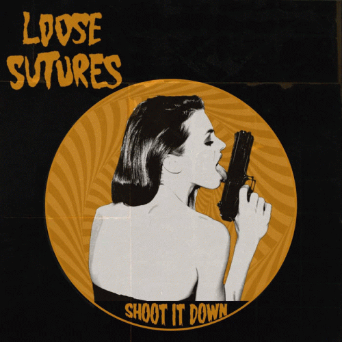 Loose Sutures : Shoot It Down
